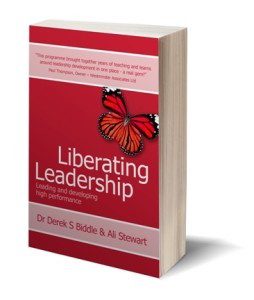 Leading and developing high performance - Liberating Leadership Book by Dr Derek Biddle and Ali Stewart